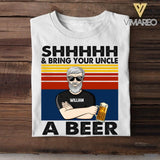 Personalized Shhhh Bring Your Uncle A Beer Tshirt Printed 22AUG-DT03