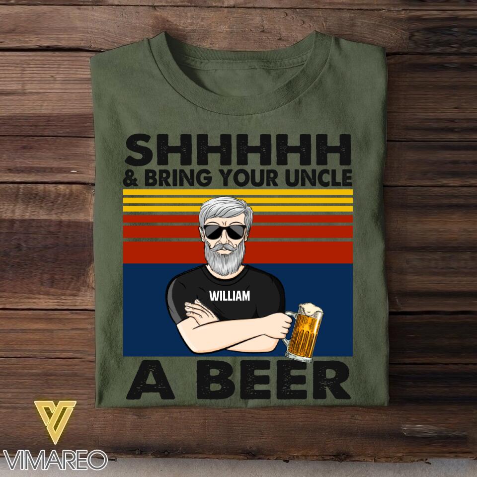 Personalized Shhhh Bring Your Uncle A Beer Tshirt Printed 22AUG-DT03