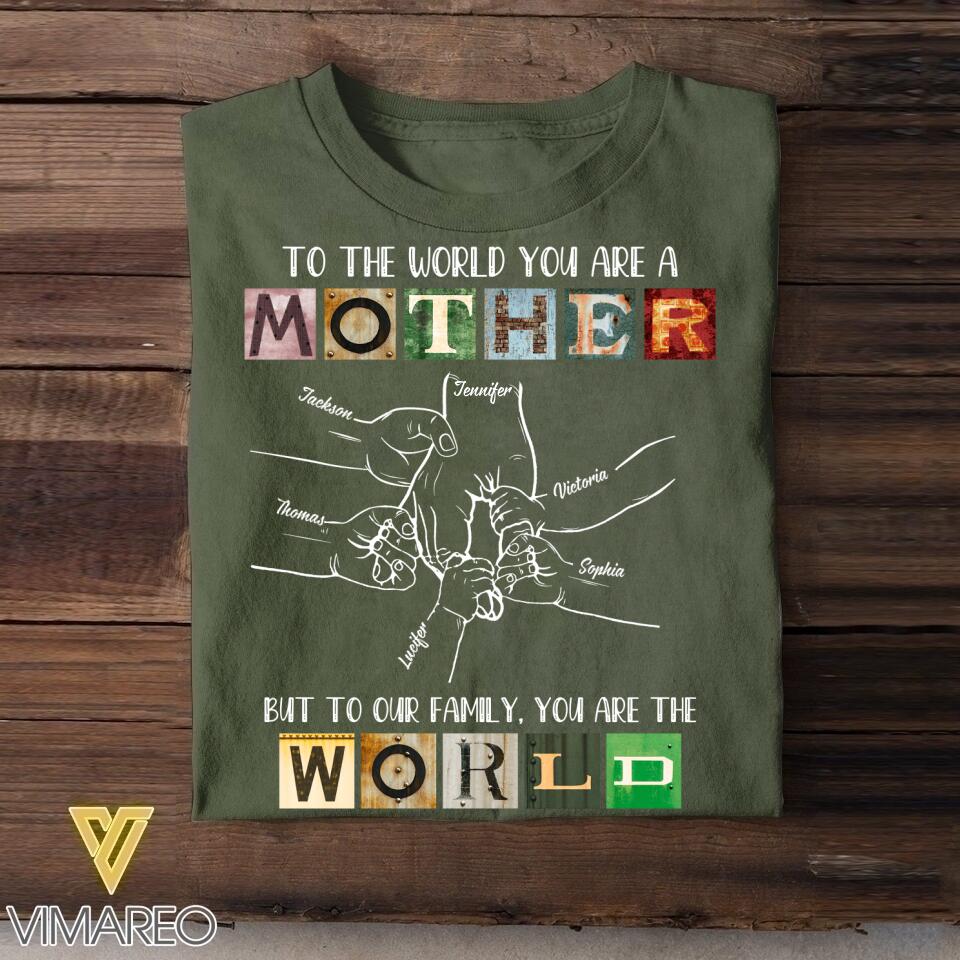 Personalized To The World You Are A Mother Tshirt Printed QTDT0408