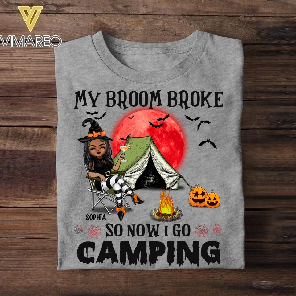 Personalized My Broom Broke So Now I Go Camping Halloween Tshirt Printed 22AUG-DT11
