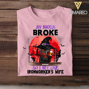 Personalized My Broom Broke So I Became Ironworker's Wife Halloween Tshirt Printed 22AUG-HY11