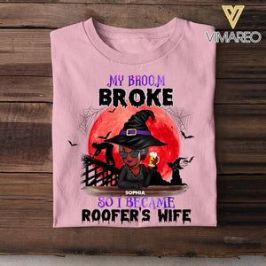 Personalized My Broom Broke So I Became Roofer's Wife Halloween Tshirt Printed 22AUG-HY11