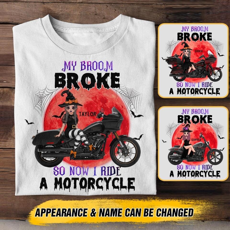 Personalized My Broom Broke So Now I Ride A Motorcycle Halloween Tshirt Printed 22AUG-HY12