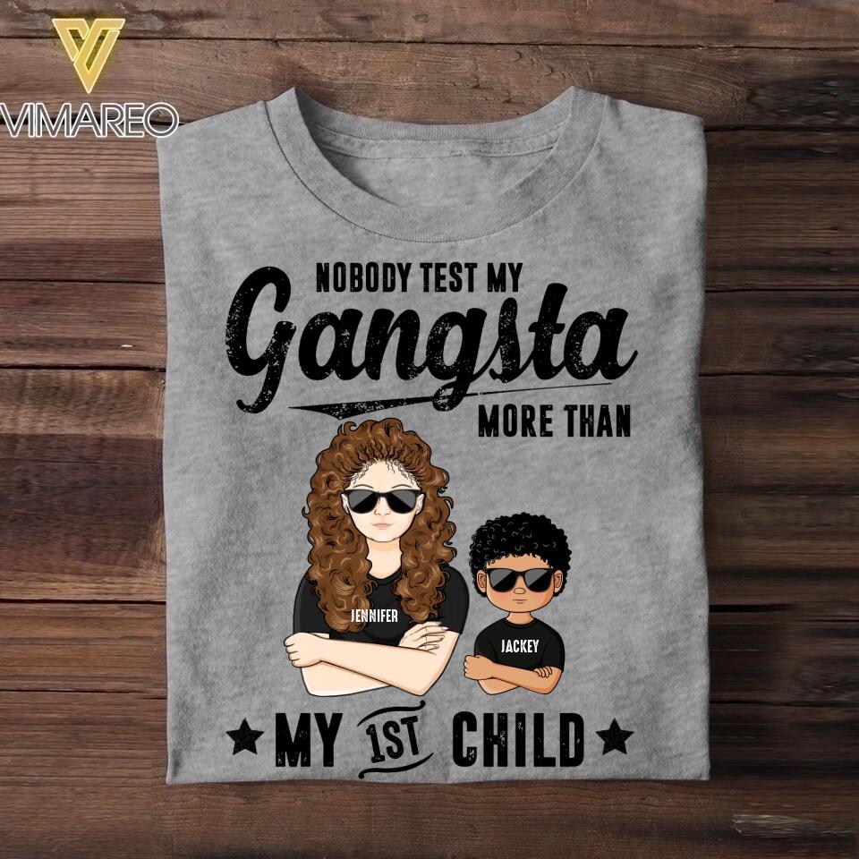 Personalized Nobody Test My Gangsta More Than My Child Tshirt Printed QTDT2608