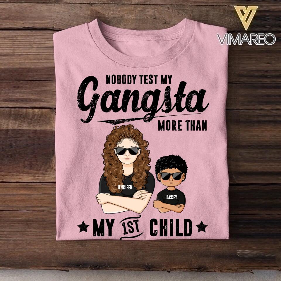 Personalized Nobody Test My Gangsta More Than My Child Tshirt Printed QTDT2608