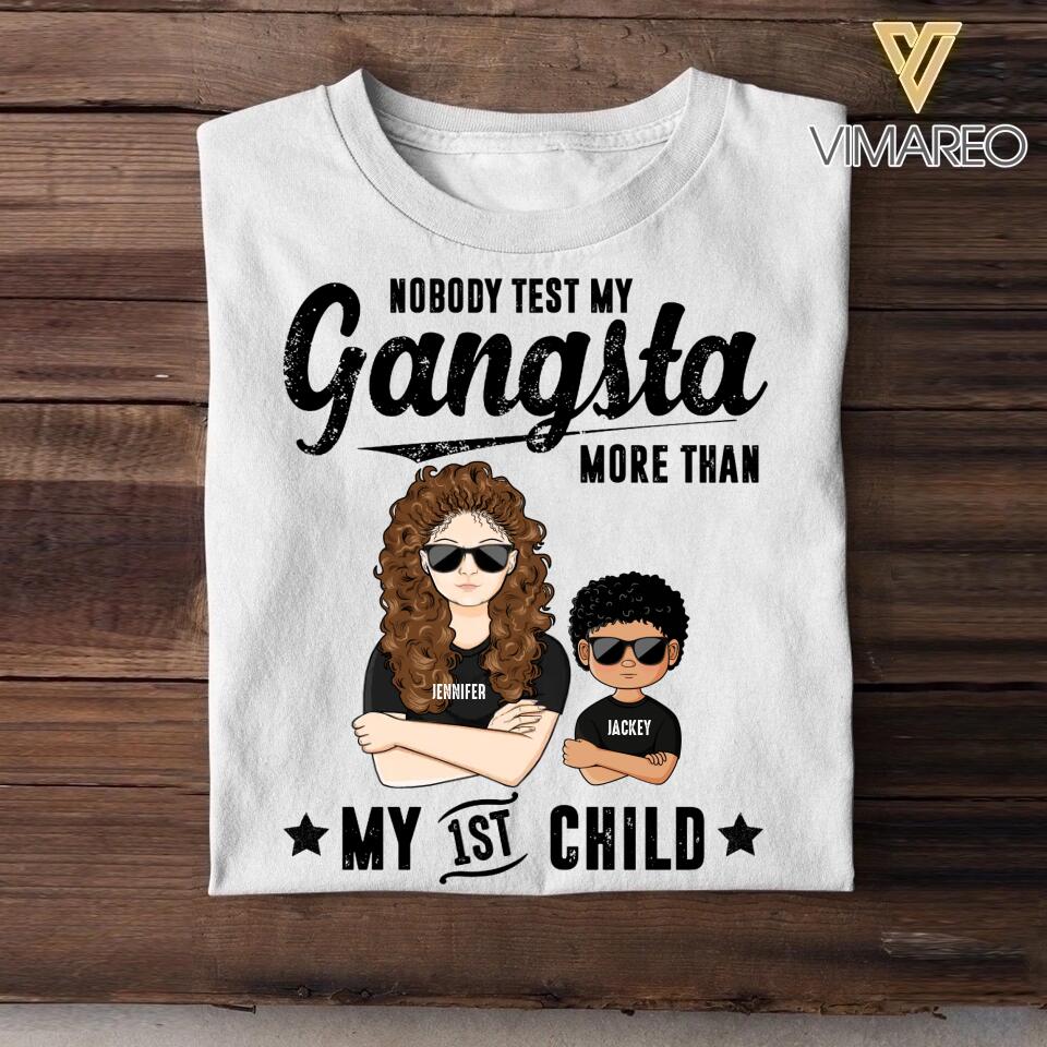 Personalized Nobody Test My Gangsta More Than My Child Tshirt Printed QTDT2608