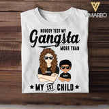 Personalized Nobody Test My Gangsta More Than My Child Tshirt Printed QTDT2608