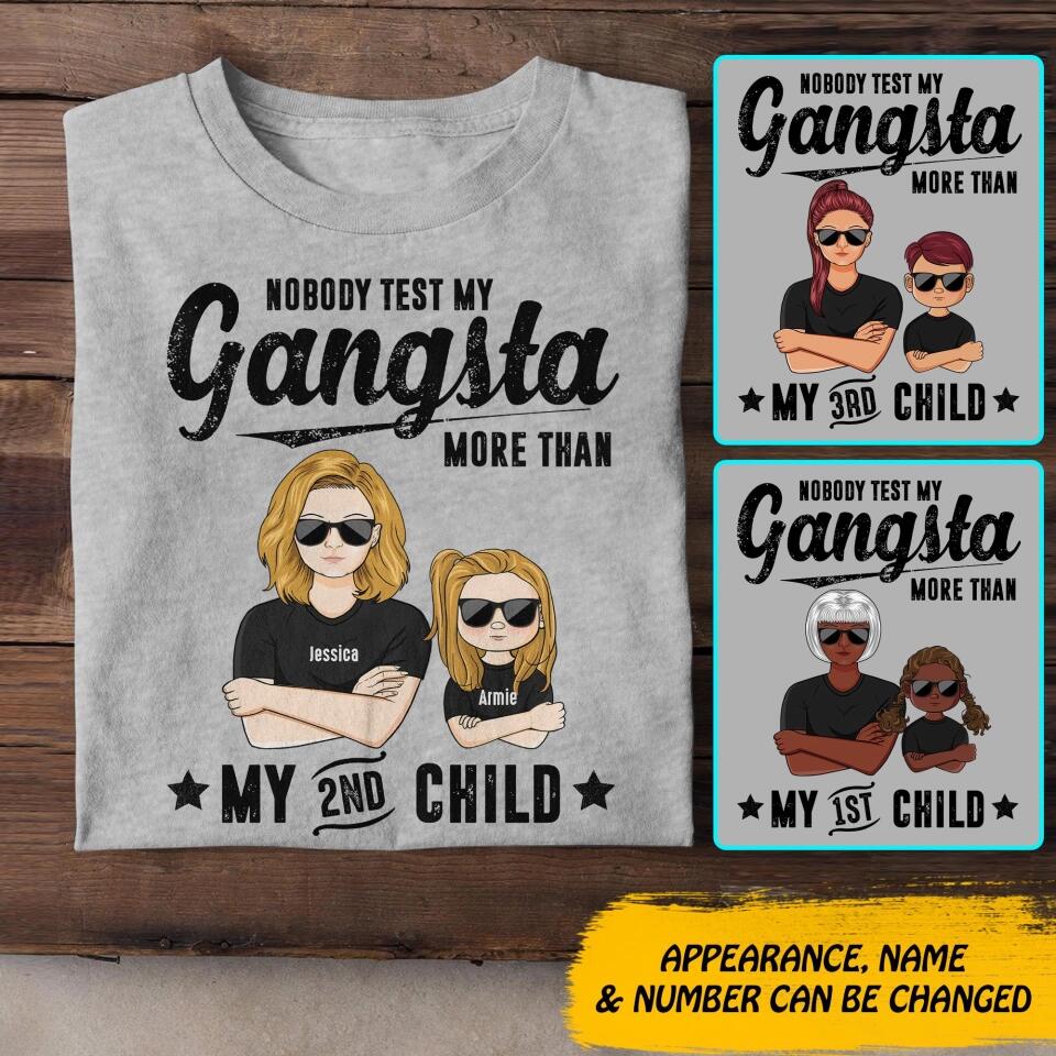 Personalized Nobody Test My Gangsta More Than My Child Tshirt Printed QTDT2608