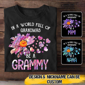 Personalized In A World Full Of Grandmas Be A Tshirt Printed QTVQ0509