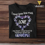 Personalized  I Never Knew How Much Love My Heart Could Hold Til Someone Called Me Grandma Kid Name Tshirt Printed QTVQ0609