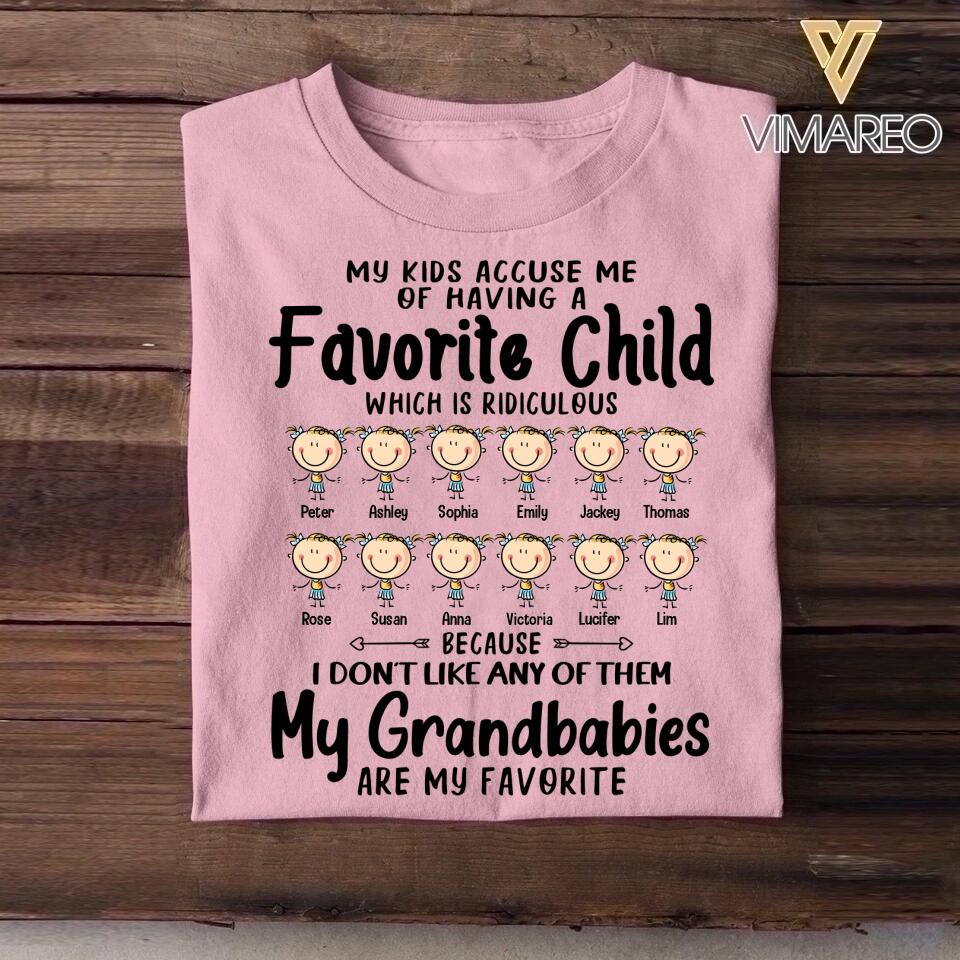 Personalized My Kids Accuse me of Having Favorite Child Grandbabies Kid Name Tshirt Printed QTVQ1009