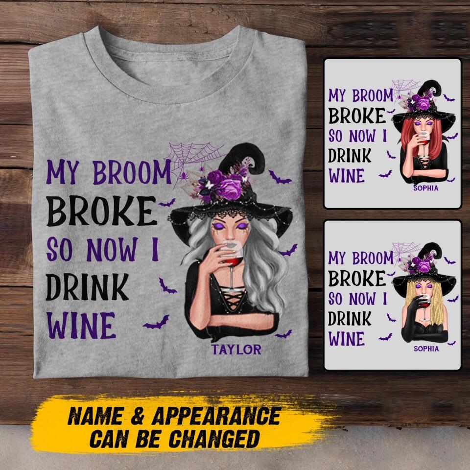 Personalized My Broom Broke So Now I Drink Wine Halloween Tshirt Printed 22SEP-HY10