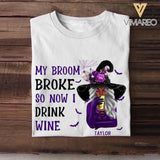 Personalized My Broom Broke So Now I Drink Wine Halloween Tshirt Printed 22SEP-HY10