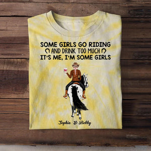 Personalized Some Girls Go Riding And Drink Too Much. It's Me Printed Tie Dye Tshirts 22NOV-HQ16