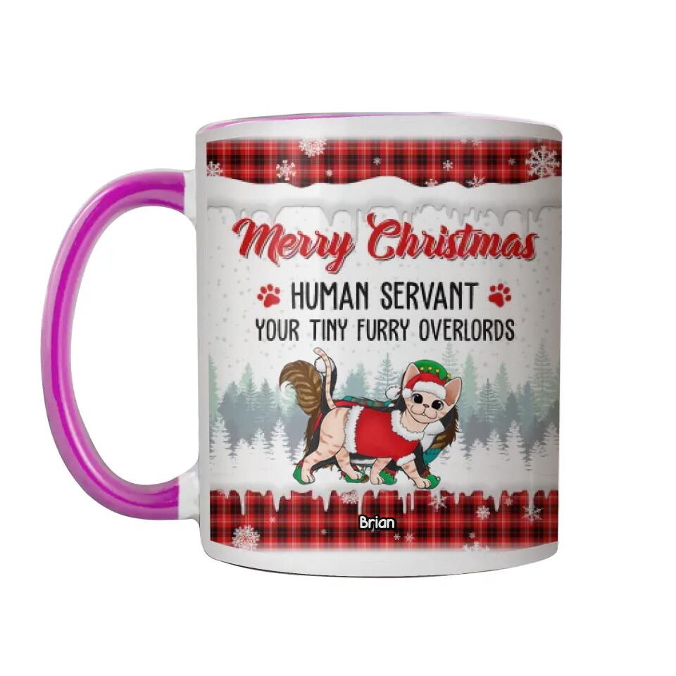 Personalized Merry Christmas Human Servant Your Tiny Furry Overlords Cat Printed Accent Mug 22NOV-DT22