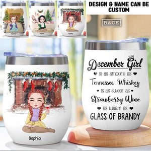 Personalized December Girl Tennessee Whiskey Strawberry Wine Glass Of Brandy Wine Tumbler Printed QTHQ2811