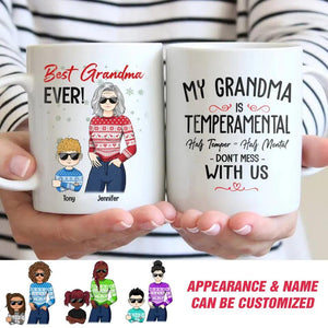 Personalized My Grandma Is Temperamental Best Grandma Ever Christmas Mug Printed PNDT0212