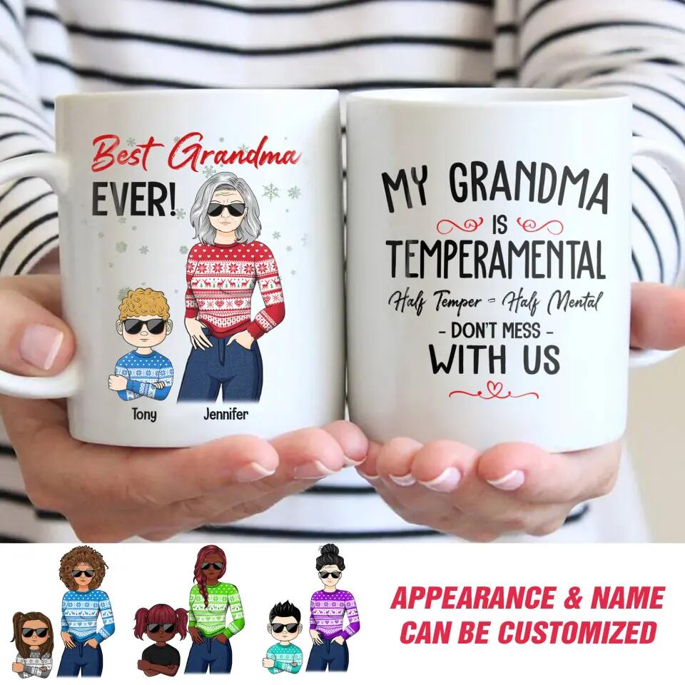 Personalized My Grandma Is Temperamental Best Grandma Ever Christmas Mug Printed PNDT0212