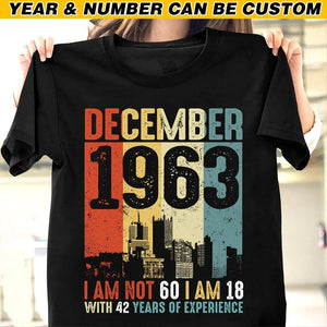 Personalized Year Of Birth December I Am 18 With Years Of Experience Tshirt Printed QTHQ0712