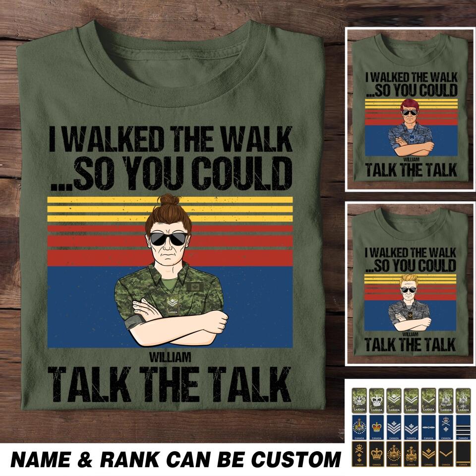 Personalized I Walked The Walk So You Could Talk The Talk Canadian Rank Camo Tshirt Printed 22DEC-HQ21