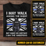 Personalized U.K Police I May Walk Among The Sheep But Make No Mistake I Am The Sheepdog Tshirt Printed QTDT2312