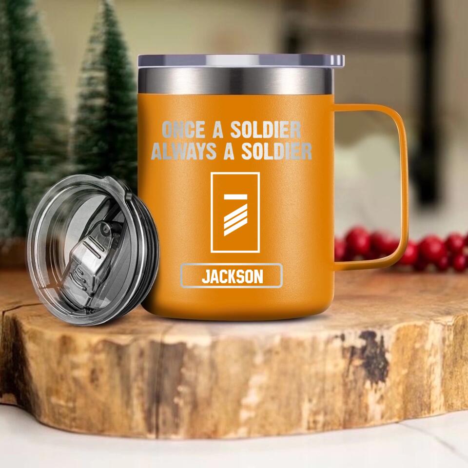 Personalized German Soldier/ Veteran Once A Soldier Always A Soldier Laser Handle Cup Printed 22DEC-HY26