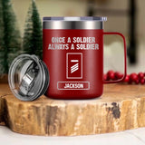 Personalized German Soldier/ Veteran Once A Soldier Always A Soldier Laser Handle Cup Printed 22DEC-HY26