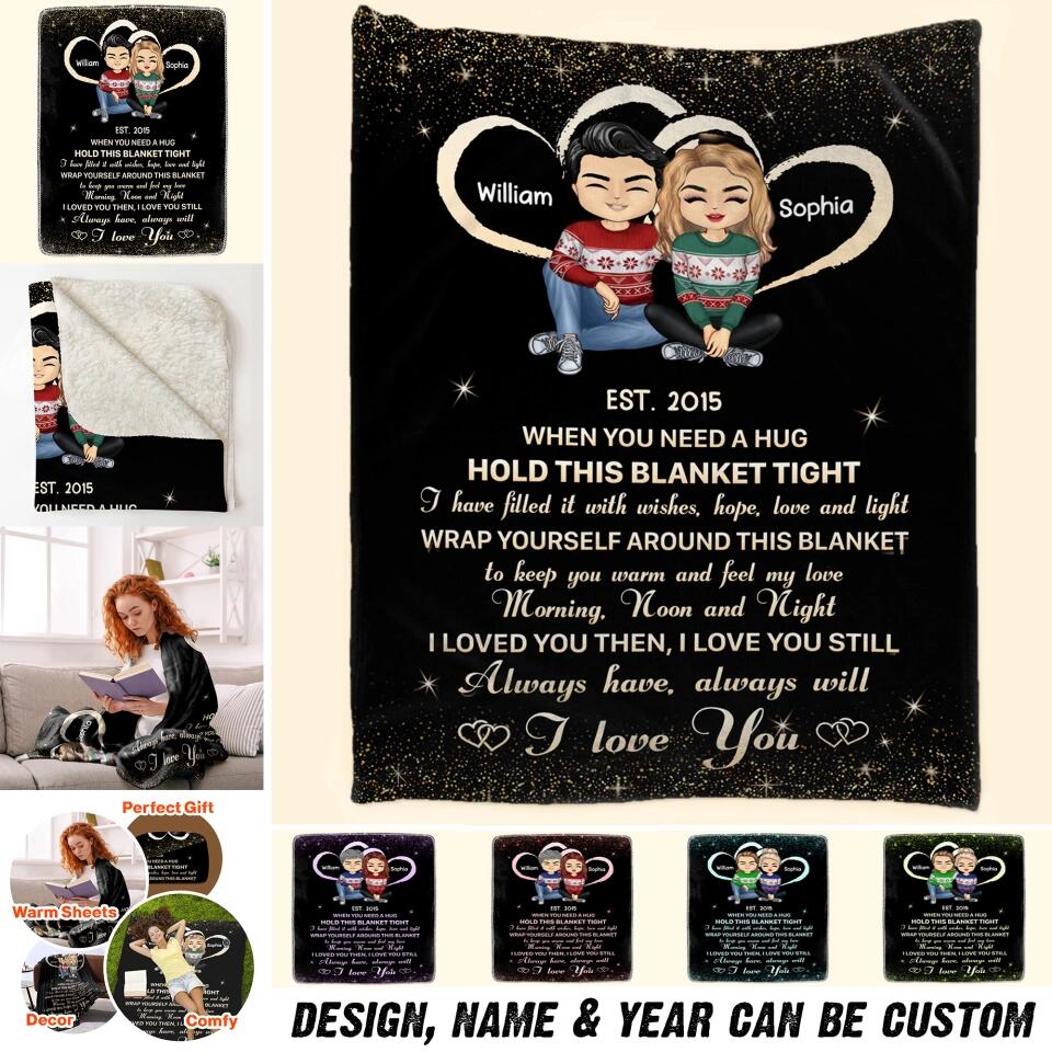 Personalized Couple When You Need A Hug Hold This Blanket Tight I Have Filled It With Wishes, Hope, Love And Light Quilt Blanket Printed PNHQ2812