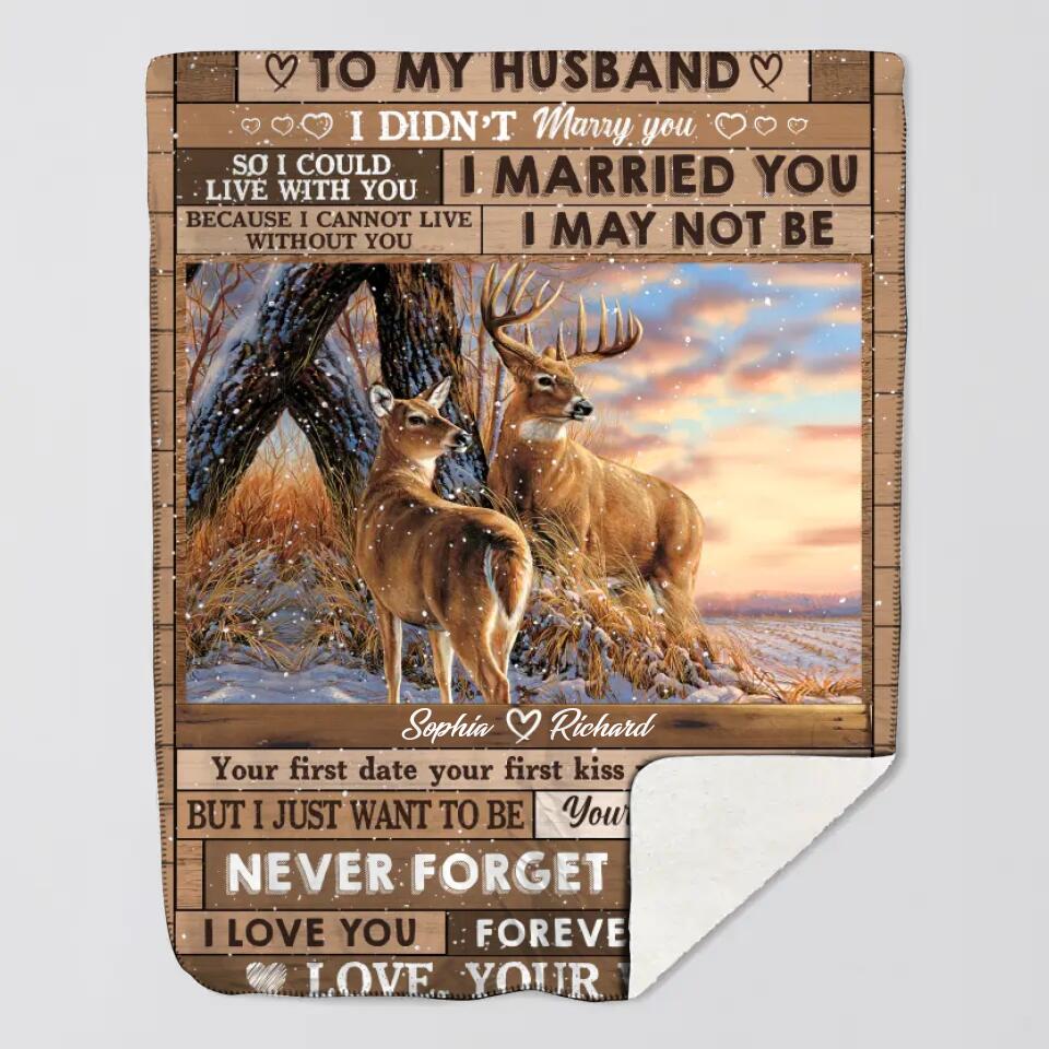 Personalized To My Husband I Married You Love From Wife Gifts For Your Husband Deer Quilt Blanket Printed 23JAN-HQ03
