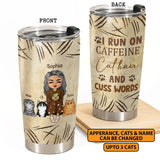 Personalized I Run On Caffeine Cat Hair And Cuss Words Cat Mom Tumbler Printed PNHY0301