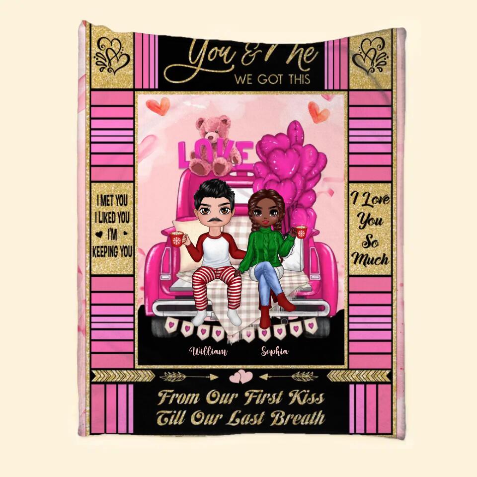 Personalized You & Me We Got This From Our First Kiss Till Our Last Breath Couple Quilt Blanket Printed PNDT0401
