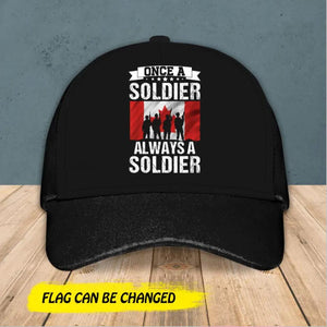 Canadian Soldier/ Veteran Once A  Soldier Always A Soldier Cap Printed 23JAN-HY05