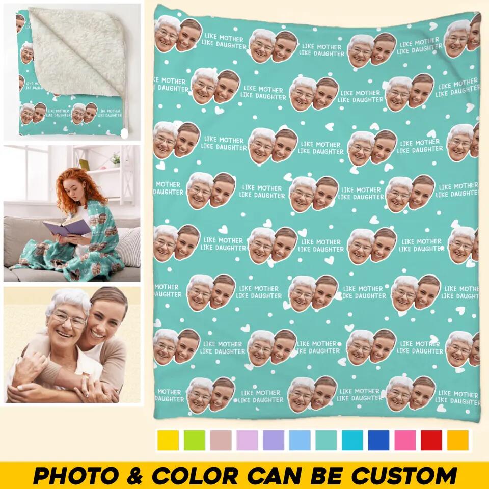 Personalized Upload Your Mother Photo Like Mother Like Daughter Quilt Blanket Printed PNHQ0603