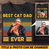 Personalized Upload Your Photo Best Cat Dad/Mom 
 Ever Tshirt Printed 23MAR-HQ08
