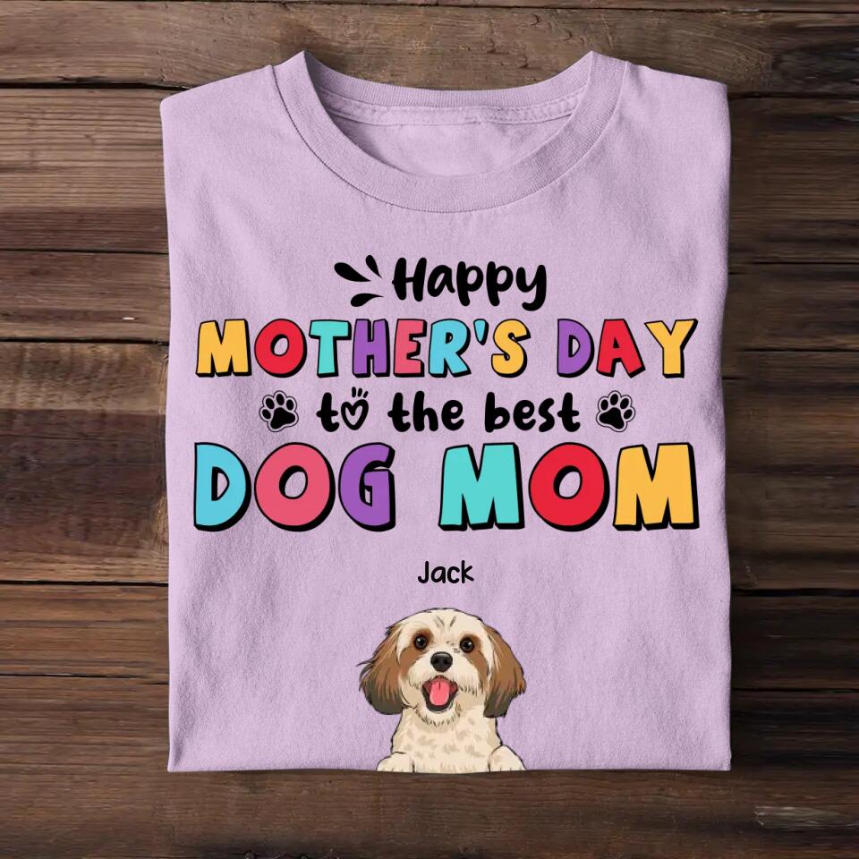 Personalized Happy Mother's Day To The Best Dog Mom Tshirt Printed QTHQ1003