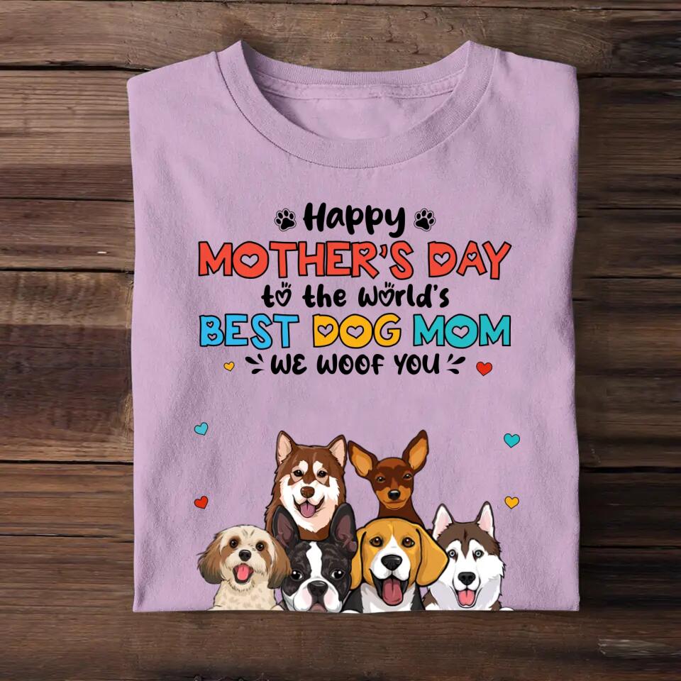 Personalized Happy Mother's Day To The World's Best Dog Mom We Woof You T-shirt Printed 23MAR-HQ10