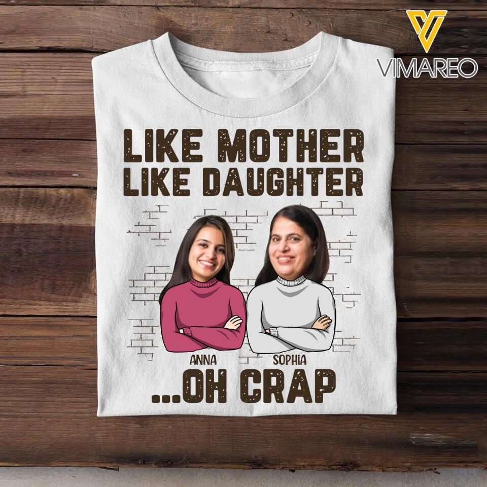 Personalized Upload Your Mother Photo Like Mother Like Daughter Oh Crap Tshirt Printed QTHQ1603