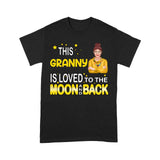 PERSONALIZED NICKNAME IS LOVED MOON AND BACK TSHIRT TNTN