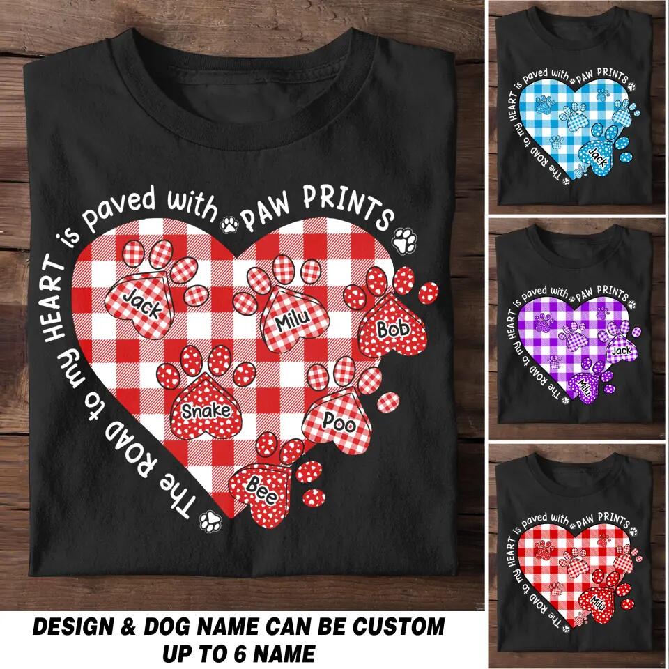 Personalized The Road To My Heart Is Paced With Paw Prints Tshirt Printed 23MAR-HQ17