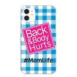 Personalized Back and Body Hurts Mom Life or Any Title Phonecase Printed QTHQ2703