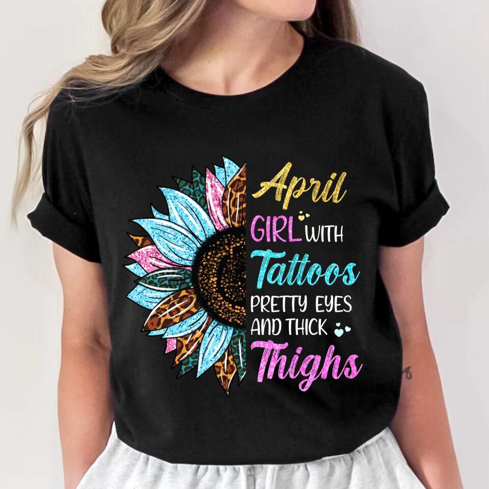 April Girl With Tattoos Pretty Eyes And Thick Things Sunflower Colorful Tshirts Printed QTHQ0404