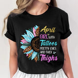 April Girl With Tattoos Pretty Eyes And Thick Things Sunflower Colorful Tshirts Printed QTHQ0404