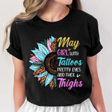 May Girl With Tattoos Pretty Eyes And Thick Things Sunflower Colorful Tshirts Printed QTHQ0404