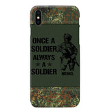 Personalized German Soldier/Veteran Once A Soldier Always A Soldier Phonecase Printed 23APR-BQT04