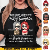 Personalized You Can't Scare Me I Have A Crazy Daughter She Has Anger Issues Tshirt Printed PNHQ0404
