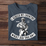 Personalized US Soldier/ Veteran I I Served My Country What Did You Do Tshirts 23APR-BQT06