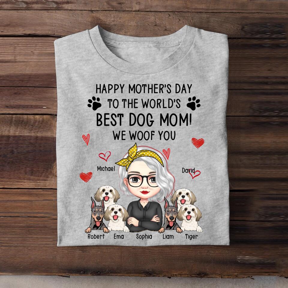 Personalized Happy Mother's Day To The World Best Dog Mom We Woof You  Tshirt Printed 23APR-BQT12