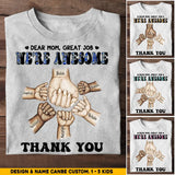 Personalized Dear Mom, Great Job We're Awesome Tshirt Printed QTHQ1304
