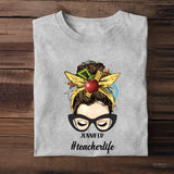 Personalized Teacherlife Girl with Name T-Shirt Printed 23APR-PTN21