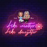 Personalize Like Mother Like Daughter Neon Sign 23APR-PN25
